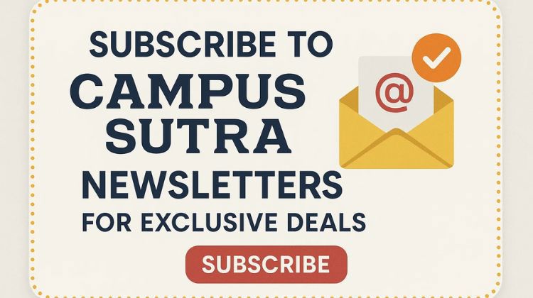 Subscribe To Campus Sutra Newsletters For Exclusive Deals